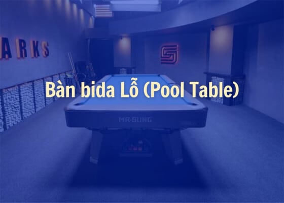 Bàn bi da lỗ là gì