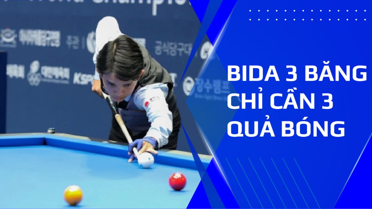 Bida 3 băng và tất tần tật thông tin cần nắm về thể thức này!